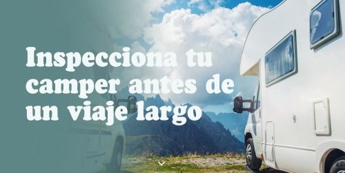 Cómo Realizar una Inspección Completa de Tu Autocaravana Antes de un Gran Viaje