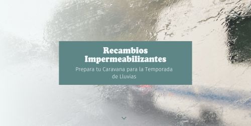 Prepara tu Caravana para la Temporada de Lluvias: Recambios Impermeabilizantes