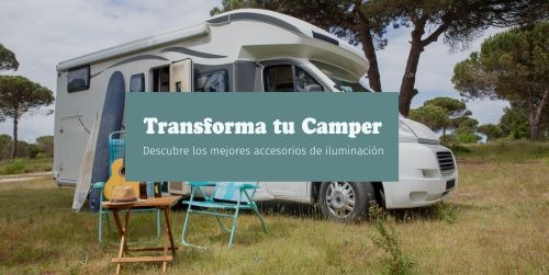 Transforma tu Camper. Descubre los mejores accesorios de iluminación